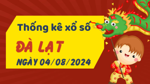 Thống kê phân tích XSLD Chủ Nhật ngày 04/08/2024 - Thống kê giải đặc biệt phân tích cầu lô tô xổ số Đà Lạt 04/08/2024