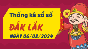 Thống kê phân tích XSDLK Thứ 3 ngày 06/08/2024 - Thống kê giải đặc biệt phân tích cầu lô tô xổ số Đắk Lắk 06/08/2024