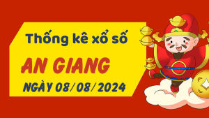 Thống kê phân tích XSAG Thứ 5 ngày 08/08/2024 - Thống kê giải đặc biệt phân tích cầu lô tô xổ số An Giang 08/08/2024