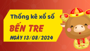 Thống kê phân tích XSBT Thứ 3 ngày 13/08/2024 - Thống kê giải đặc biệt phân tích cầu lô tô xổ số Bến Tre 13/08/2024