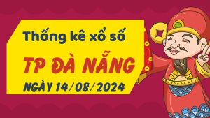 Thống kê phân tích XSDNG Thứ 4 ngày 14/08/2024 - Thống kê giải đặc biệt phân tích cầu lô tô xổ số TP Đà Nẵng 14/08/2024