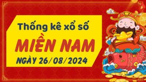 Thống kê phân tích XSMN Thứ 2 ngày 26/08/2024 - Thống kê giải đặc biệt phân tích cầu lô tô xổ số miền Nam 26/08/2024