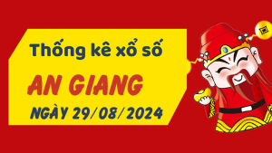 Thống kê phân tích XSAG Thứ 5 ngày 29/08/2024 - Thống kê giải đặc biệt phân tích cầu lô tô xổ số An Giang 29/08/2024