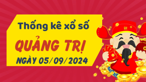 Thống kê phân tích XSQT Thứ 5 ngày 05/09/2024 - Thống kê giải đặc biệt phân tích cầu lô tô xổ số Quảng Trị 05/09/2024