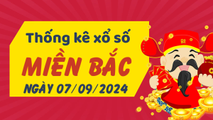 Thống kê phân tích XSMB Thứ 7 ngày 07/09/2024 - Thống kê giải đặc biệt phân tích cầu lô tô xổ số Miền Bắc 07/09/2024