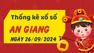 Thống kê phân tích XSAG Thứ 5 ngày 26/09/2024 - Thống kê giải đặc biệt phân tích cầu lô tô xổ số An Giang 26/09/2024