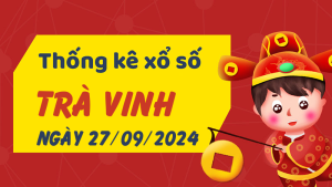 Thống kê phân tích XSTV Thứ 6 ngày 27/09/2024 - Thống kê giải đặc biệt phân tích cầu lô tô xổ số Trà Vinh 27/09/2024