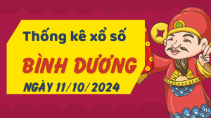 Thống kê phân tích XSBD Thứ 6 ngày 11/10/2024 - Thống kê giải đặc biệt phân tích cầu lô tô xổ số Bình Dương 11/10/2024