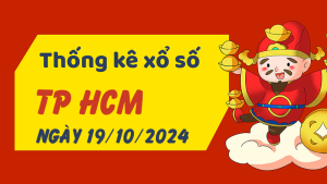 Thống kê phân tích XSHCM Thứ 7 ngày 19/10/2024 - Thống kê giải đặc biệt phân tích cầu lô tô xổ số TP Hồ Chí Minh 19/10/2024