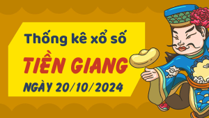 Thống kê phân tích XSTG Chủ Nhật ngày 20/10/2024 - Thống kê giải đặc biệt phân tích cầu lô tô xổ số Tiền Giang 20/10/2024