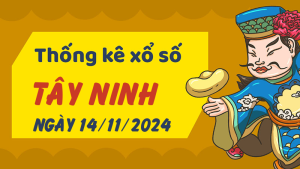 Thống kê phân tích XSTN Thứ 5 ngày 14/11/2024 - Thống kê giải đặc biệt phân tích cầu lô tô xổ số Tây Ninh 14/11/2024