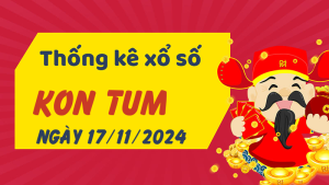 Thống kê phân tích XSKT Chủ Nhật ngày 17/11/2024 - Thống kê giải đặc biệt phân tích cầu lô tô xổ số Kon Tum 17/11/2024