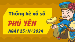 Thống kê phân tích XSPY Thứ 2 ngày 25/11/2024 - Thống kê giải đặc biệt phân tích cầu lô tô xổ số Phú Yên 25/11/2024