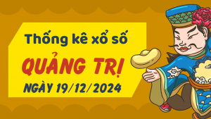 Thống kê phân tích XSQT Thứ 5 ngày 19/12/2024 - Thống kê giải đặc biệt phân tích cầu lô tô xổ số Quảng Trị 19/12/2024