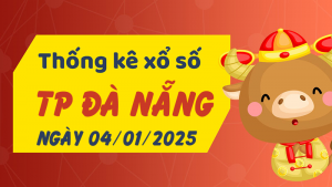 Thống kê phân tích XSDNG Thứ 7 ngày 04/01/2025 - Thống kê giải đặc biệt phân tích cầu lô tô xổ số TP Đà Nẵng 04/01/2025