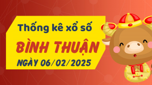 Thống kê phân tích XSBTH Thứ 5 ngày 06/02/2025 - Thống kê giải đặc biệt phân tích cầu lô tô xổ số Bình Thuận 06/02/2025